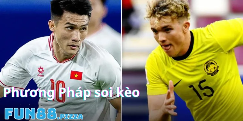 Kèo Malaysia - Chìa Khóa Vàng Chinh Phục Nhà Cái Fun88 3 Phương pháp soi kèo cược Malaysia chi tiết cho cược thủ