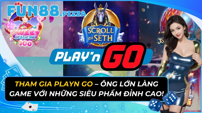 Tham Gia Playn Go - Ông Lớn Làng Game Với Những Siêu Phẩm Đỉnh Cao! 1 Playn Go